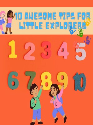 cover image of 10 Awesome Tips for Little Explorers